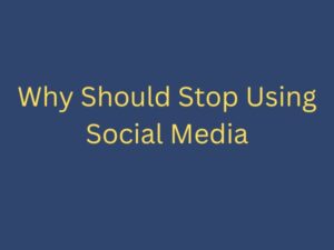 Stop Using Social Media